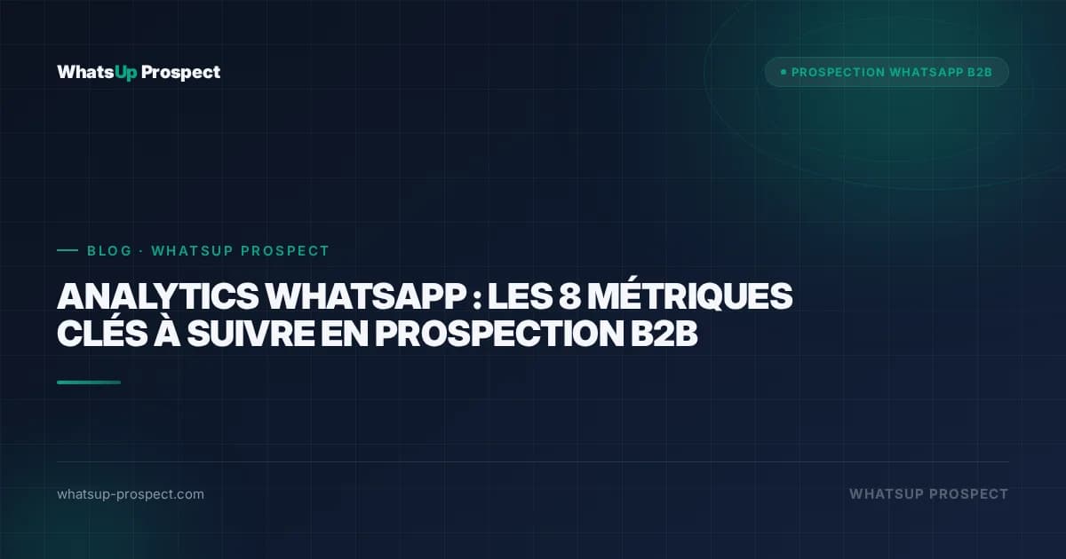 Illustration de l'article : Analytics WhatsApp : les 8 métriques clés à suivre en prospection B2B