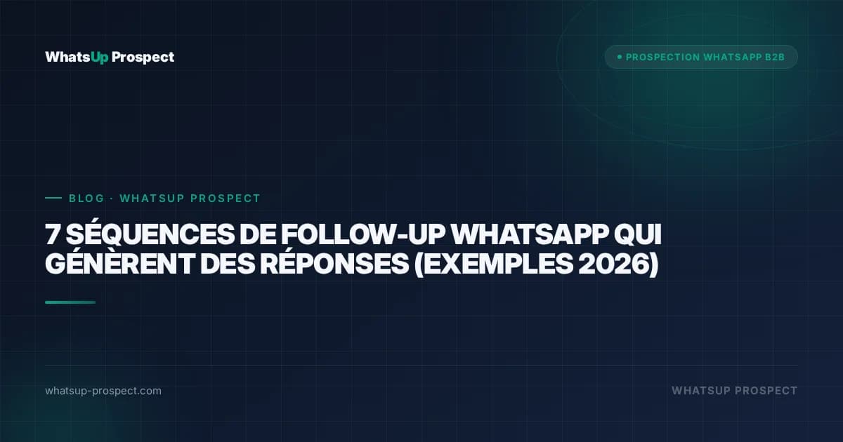 Illustration de l'article : 7 séquences de follow-up WhatsApp qui génèrent des réponses (exemples 2026)