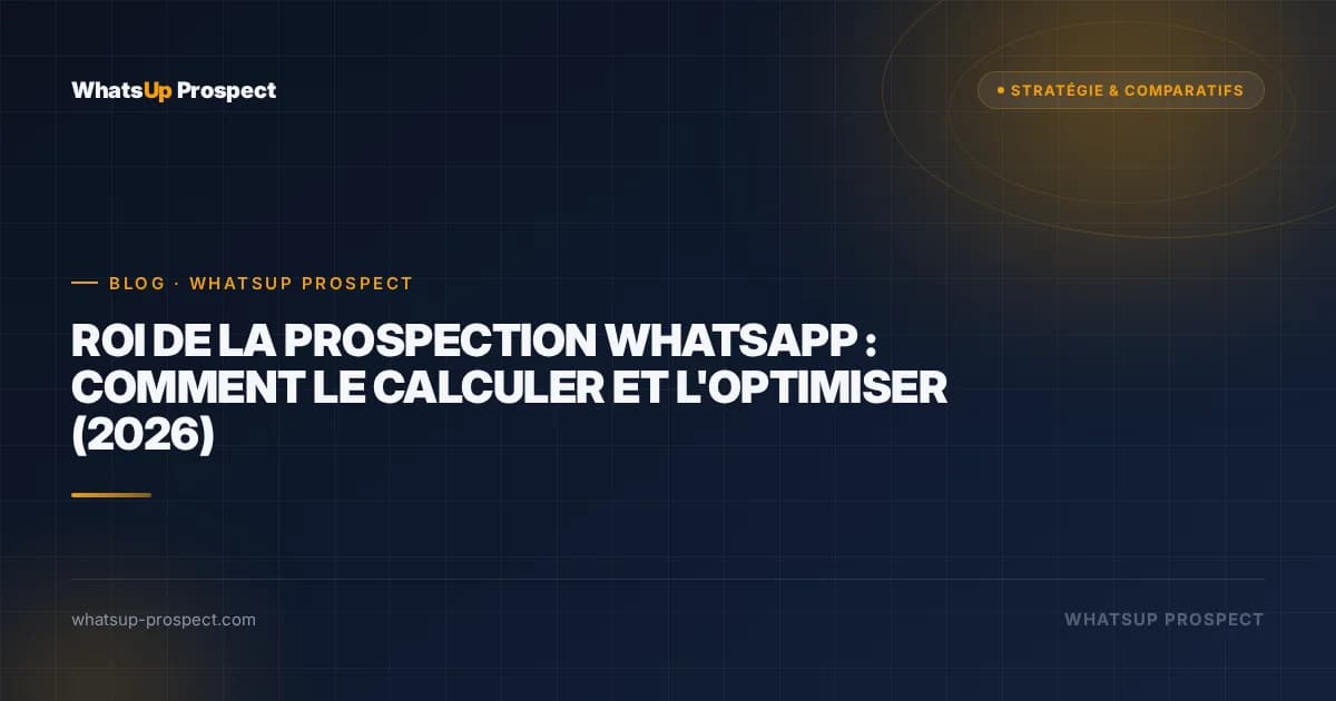 Illustration de l'article : ROI de la prospection WhatsApp : comment le calculer et l'optimiser (2026)